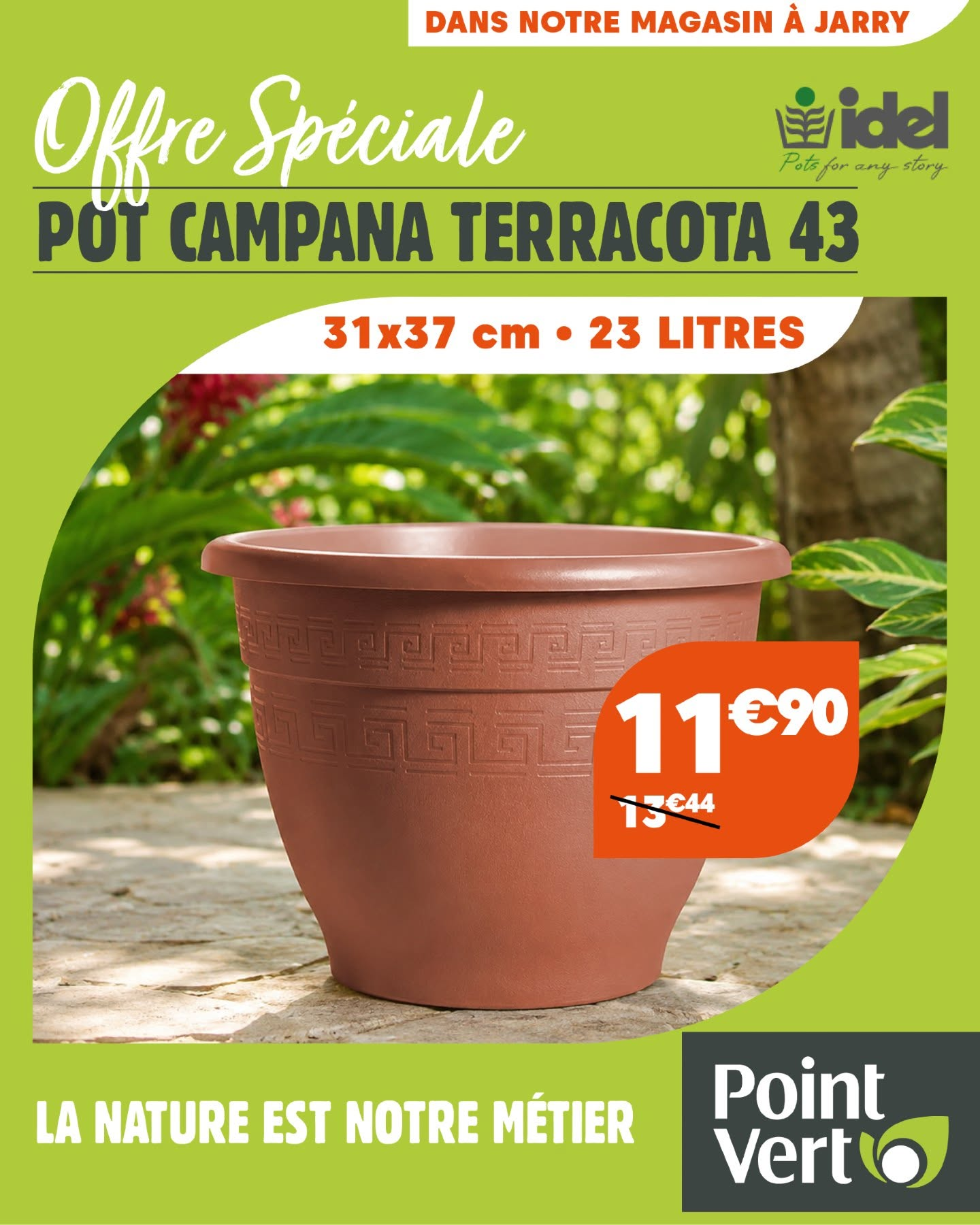 Offre spéciale pot Campana Terracota 43 Idel à 11,90 € au magasin Point Vert de Jarry